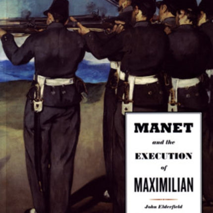 Manet and the Execution of Maximilian