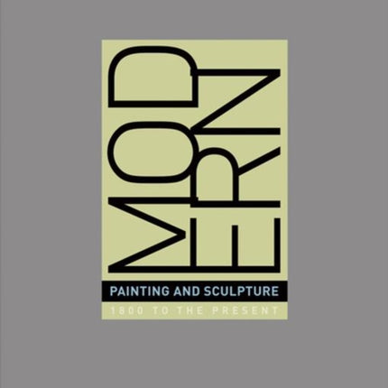 Modern Painting and Sculpture: 1880 to the Present