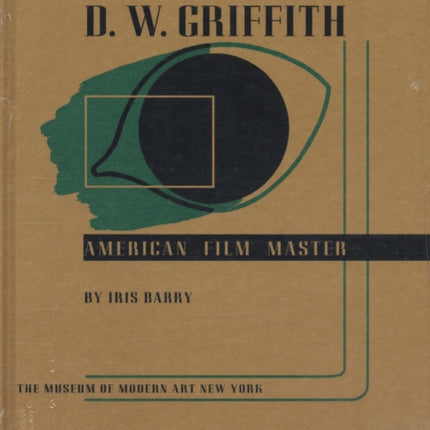 D. W. Griffith: American Film Master