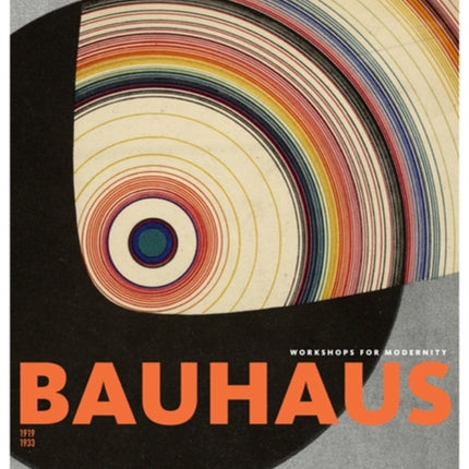 Bauhaus 1919-1933: Workshops for Modernity