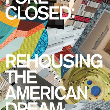 Foreclosed: Rehousing the American Dream