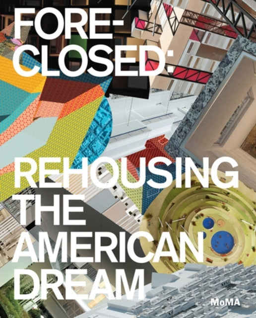 Foreclosed: Rehousing the American Dream