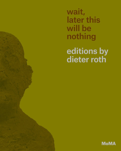 Wait Later This Will Be Nothing Editions by Dieter Roth