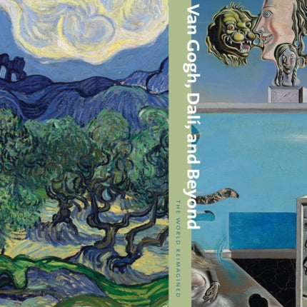 Van Gogh, Dalí, and Beyond: The World Reimagined