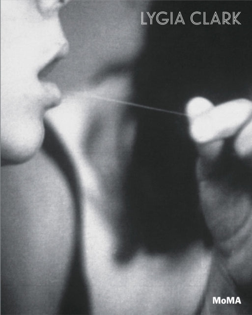 Lygia Clark: The Abandonment of Art, 1948-1988