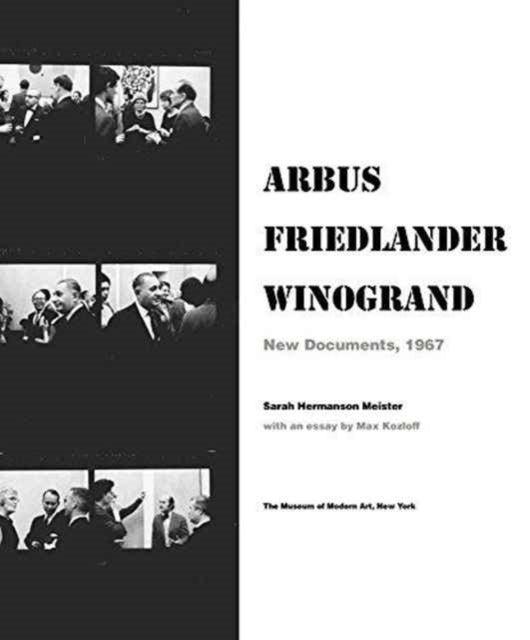 Arbus / Friedlander / Winogrand: New Documents, 1967