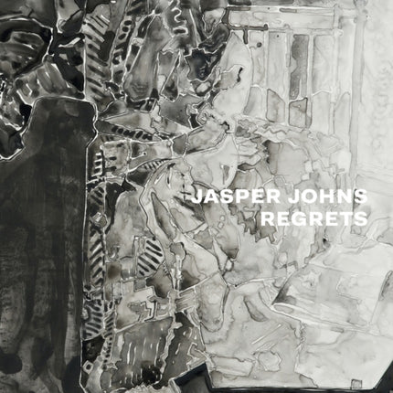 Jasper Johns: Regrets