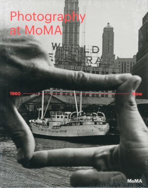 Photography at MoMA: 1960 to Now - Volume II