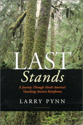 Last Stands  A Journey Through North Americas