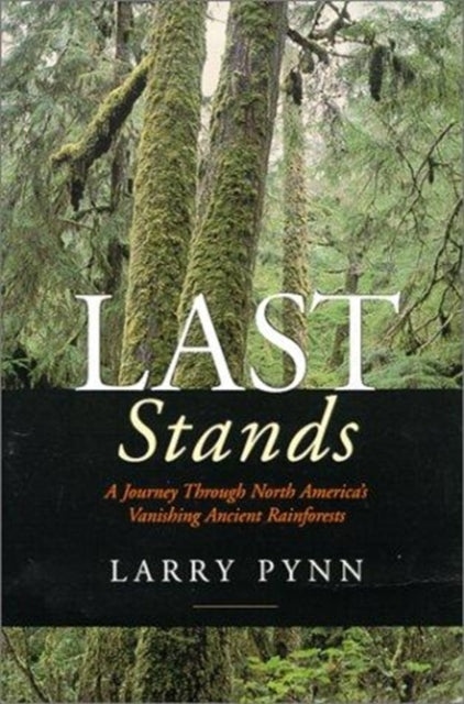 Last Stands  A Journey Through North Americas