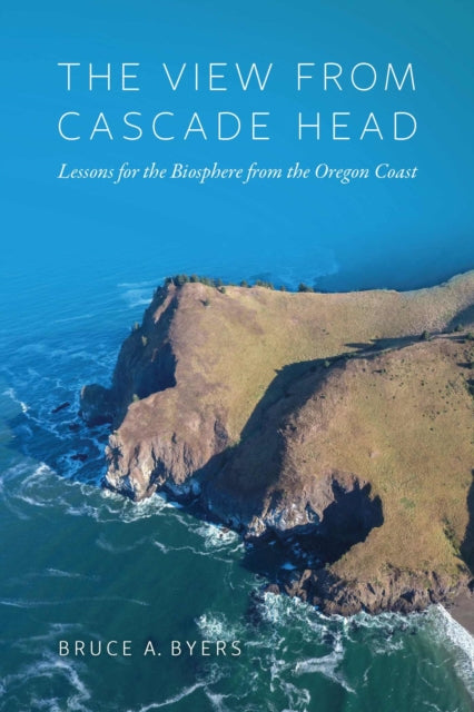 The View From Cascade Head  Lessons for the