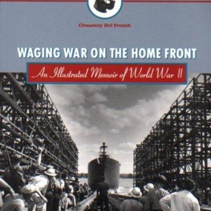 Waging War on the Home Front  An Illustrated