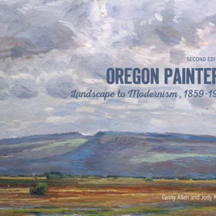 Oregon Painters  Landscape to Modernism 18591959