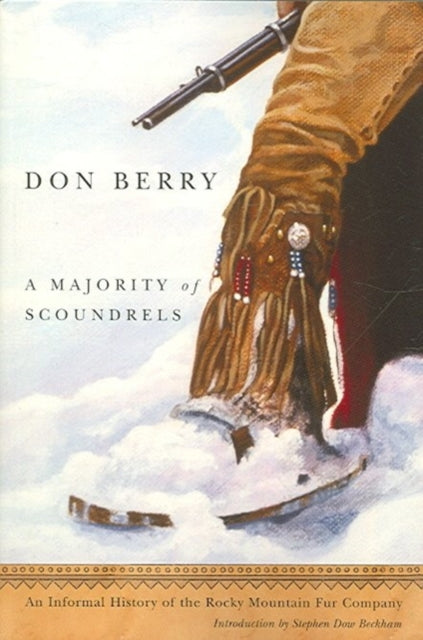 A Majority of Scoundrels  An Informal History of the Rocky Mountain Fur Company