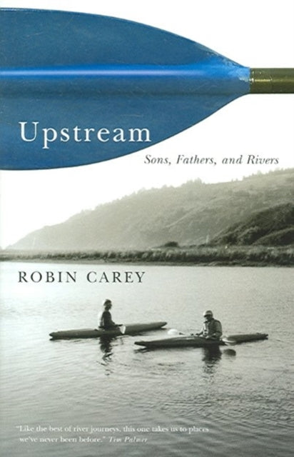 Upstream  Sons Fathers and Rivers