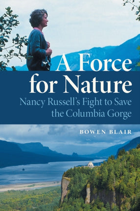 A Force for Nature  Nancy Russells Fight to Save the Columbia Gorge