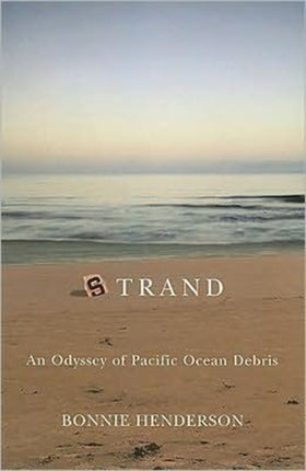 Strand  An Odyssey of Pacific Ocean Debris