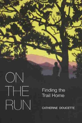 On the Run  Finding the Trail Home