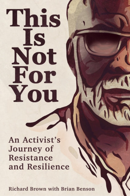 This Is Not For You  An Activists Journey of