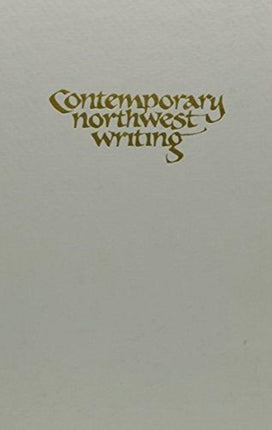 Contemporary Northwest Writing  A Collection of