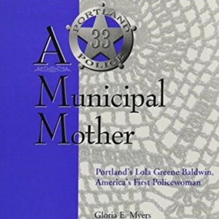 A Municipal Mother  Portlands Lola Greene Baldwin