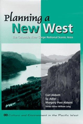 Planning a New West  The Columbia River Gorge