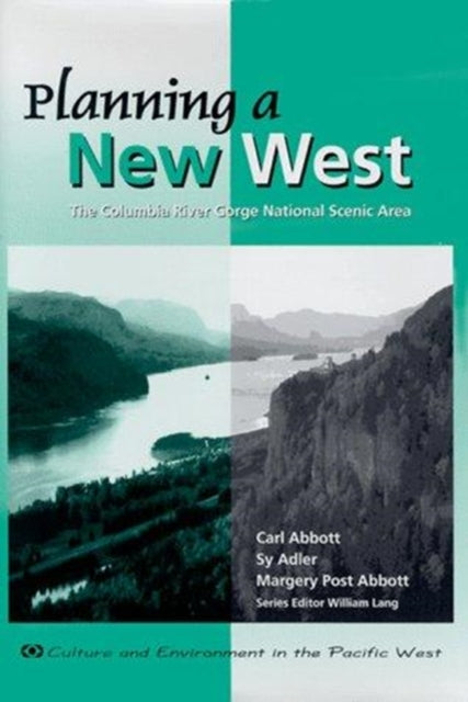 Planning a New West  The Columbia River Gorge