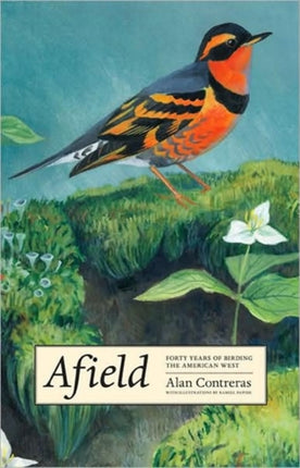 Afield  Forty Years of Birding the American West