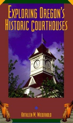 Exploring Oregons Historic Courthouses
