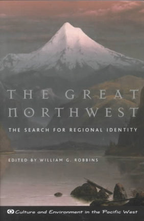 The Great Northwest  The Search for Regional