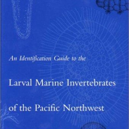 An Identification Guide to the Larval Marine