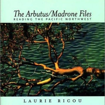 The ArbutusMadrone Files  Reading the Pacific