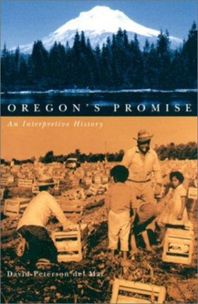 Oregons Promise An Interpretive History