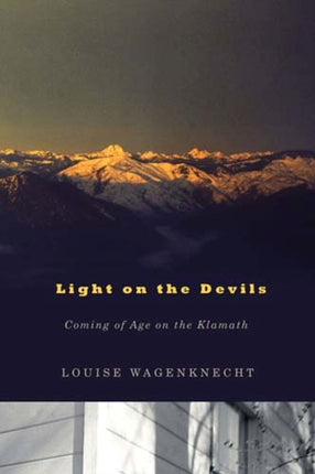 Light on the Devils  Coming of Age on the Klamath