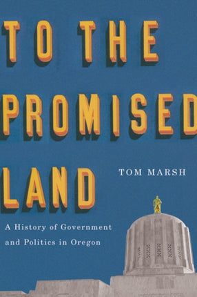 To the Promised Land  A History of Government and