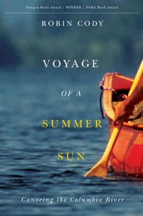 Voyage of a Summer Sun  Canoeing the Columbia