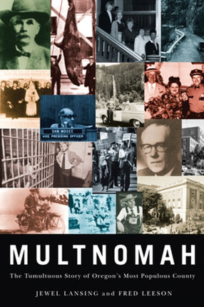 Multnomah  The Tumultuous Story of Oregons Most