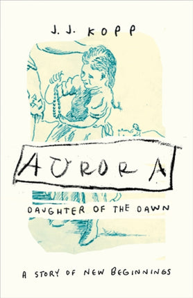 Aurora Daughter of the Dawn  A Story of New