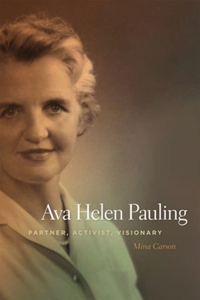 Ava Helen Pauling  Partner Activist Visionary