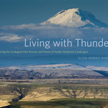 Living with Thunder: Exploring the Geologic Past, Present, and Future of the Pacific Northwest