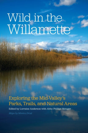 Wild in the Willamette  Exploring the MidValleys