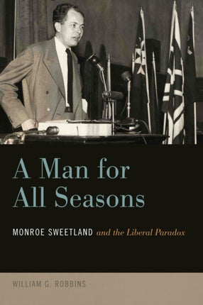 A Man for All Seasons  Monroe Sweetland and the