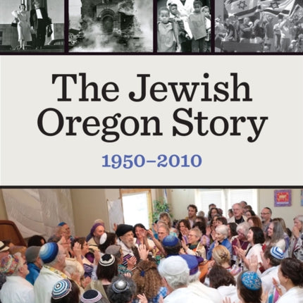 The Jewish Oregon Story  19502010
