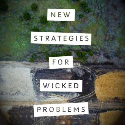 New Strategies for Wicked Problems  Science and
