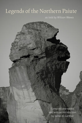 Legends of the Northern Paiute  as told by Wilson