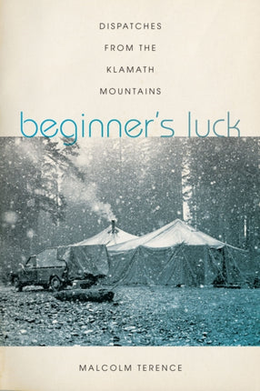 Beginners Luck  Dispatches from the Klamath