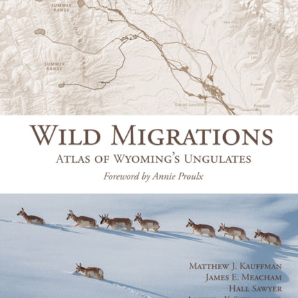 Wild Migrations  Atlas of Wyomings Ungulates