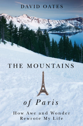 The Mountains of Paris  How Awe and Wonder
