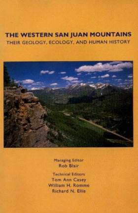 The Western San Juan Mountains Their Geology
