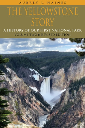 The Yellowstone Story Revised Edition Volume II
